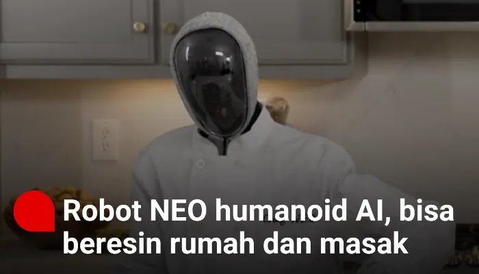 Robot NEO humanoid AI, bisa beresin rumah dan masak